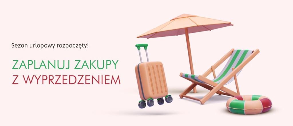 sezon urlopowy rozpoczęty - zaplanuj zakupy z wyprzedzeniem